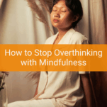 How to stop overthinking at night: woman seated on bed practicing mindfulness—soft eyes, slow breath, gentle focus.