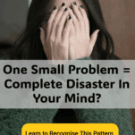 Mind Over Matter - Stop Creating disasters That Don't Exist